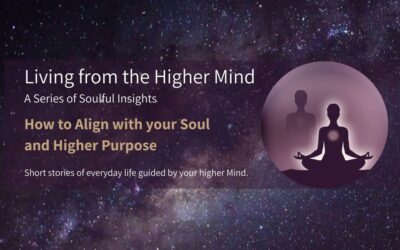 How to Align with Your Soul and Higher Purpose