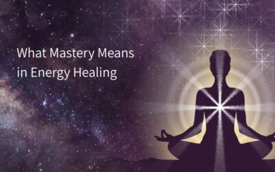 What Mastery Means in Energy Healing