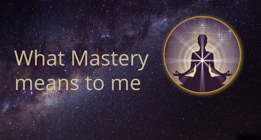 What Mastery Means to Me – Robyn E Gibson A cosmic universe background with a meditating woman radiating heart light, beside the words “What Mastery Means to Me” – representing soulful service and inner wisdom.